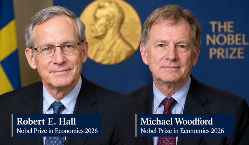 Nobel Economics Prize 2026: The Two Economists Whose Ideas Shape Global Economic Policy Robert E. Hall and Michael Woodford